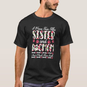 T-shirt J'Ai Deux Titres Soeur Et Chien Maman Je Les Roche