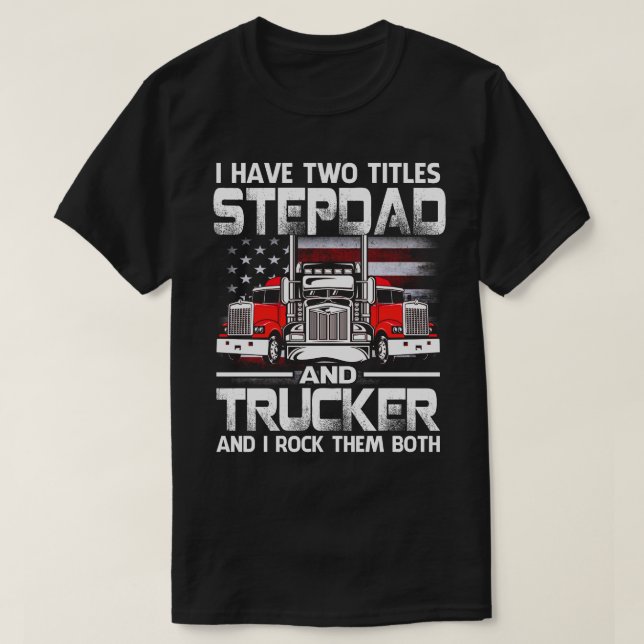 T-shirt J'Ai Deux Titres STEPDAD Et Trucker Et Je Tock T (Design devant)