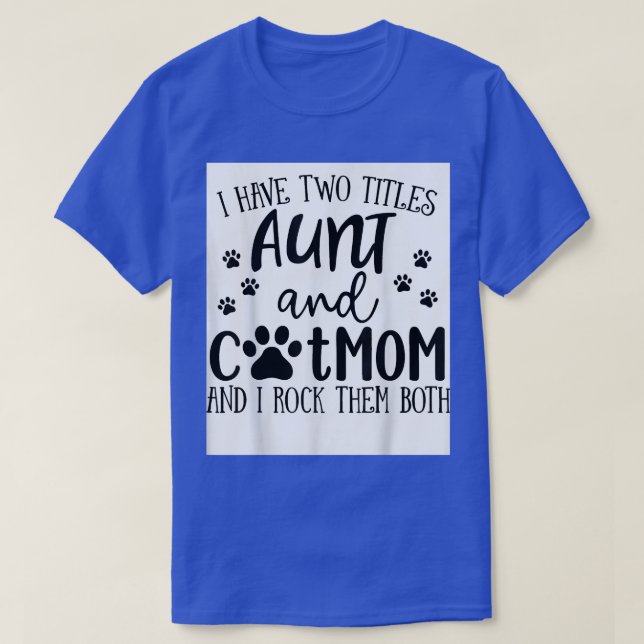 T-shirt J'Ai Deux Titres Tante Chat Maman Je Les Rock Les  (Design devant)