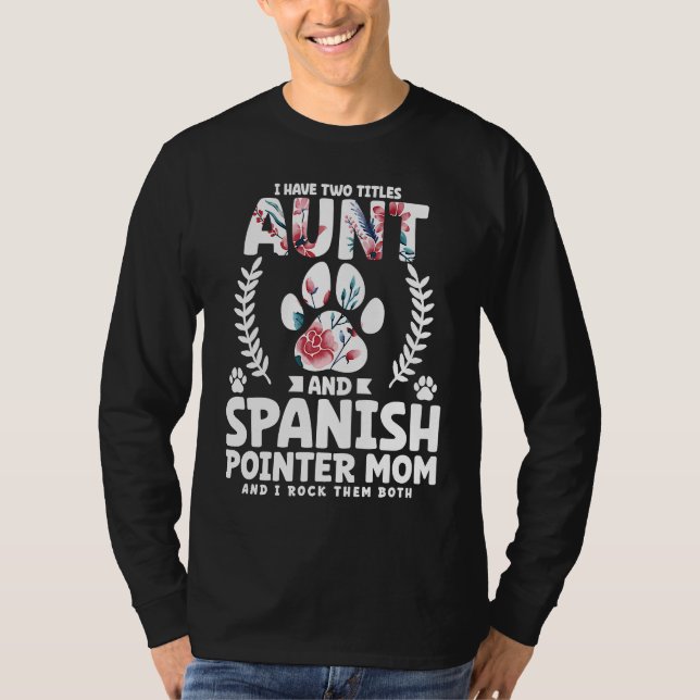 T-shirt J'ai deux titres tante et mère pointer espagnole (Devant)
