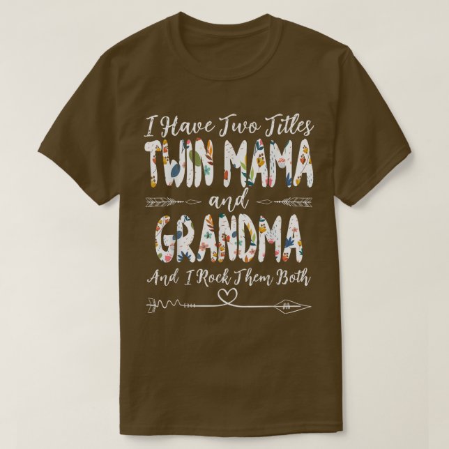 T-shirt J'ai deux titres Twin Mama et Grand-mère D (Design devant)
