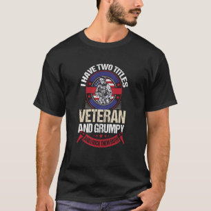 T-shirt J'ai deux titres vétéran et grumpy militaire vete