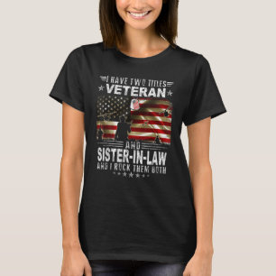 T-shirt J'Ai Deux Titres Vétéran Et Soeur En Droit
