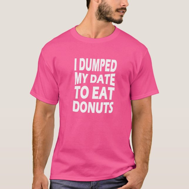 T-shirt J'Ai Déversé Ma Date Pour Manger Des Dents (Devant)