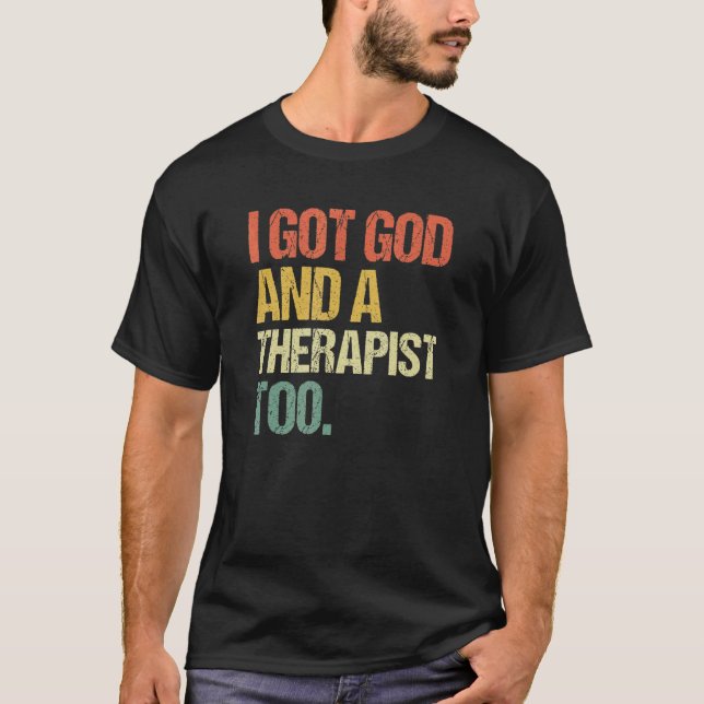 T-shirt J'Ai Dieu Et Un Thérapiste De La Bible Vers La Rel (Devant)
