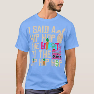 T-shirt J'Ai Dit Hip Hip To Hop Hip hop Bunny Funny