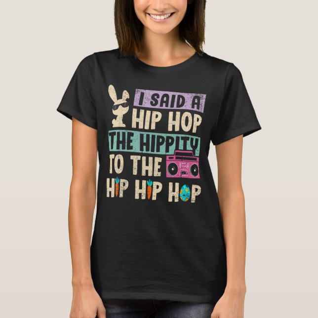 T-shirt J'Ai Dit Hip The Hippity To Hop Hip hop Bunny East (Devant)