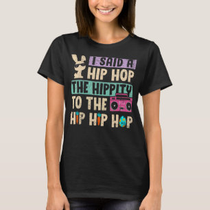 T-shirt J'Ai Dit Hip The Hippity To Hop Hip hop Bunny East