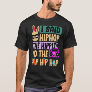 T-shirt J'Ai Dit Hip The Hippity To Hop Hip hop Bunny East