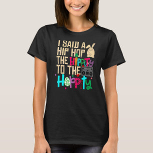 T-shirt J'Ai Dit Hip The Hippity To Hop Hip hop Bunny East