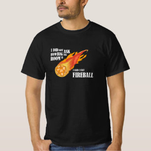 T-shirt J'ai dit que j'ai joué au Fireball