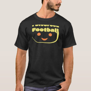 T-shirt J'Ai Divorcé Les Avantages Du Football D'Un Divorc
