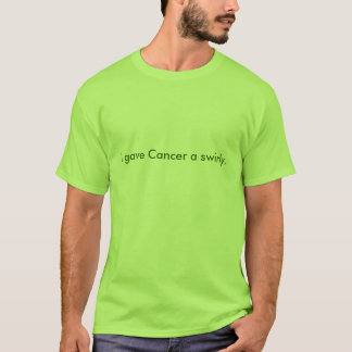 T-shirt J'ai donné à Cancer un swirly.