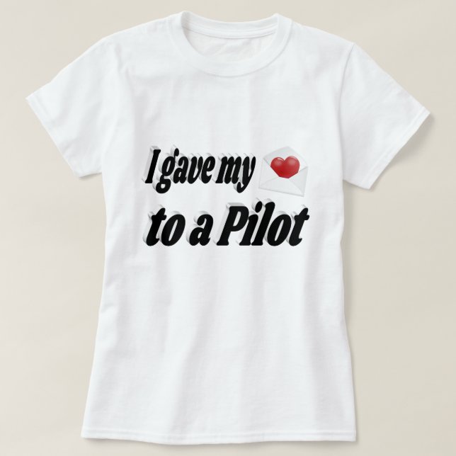 T-shirt J'ai donné mon coeur à un pilote (Design devant)