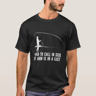 T-shirt J'Ai Dû Appeler Malade Mon Bras Est Dans Une Pêche