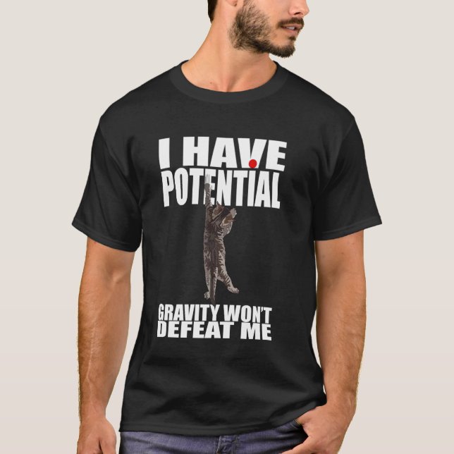 T-shirt J'ai du potentiel La gravité ne me vaincra pas Phy (Devant)