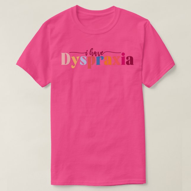 T-shirt J'ai Dyspraxia (Design devant)