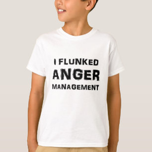 T-shirt J'ai échoué à la gestion de colère