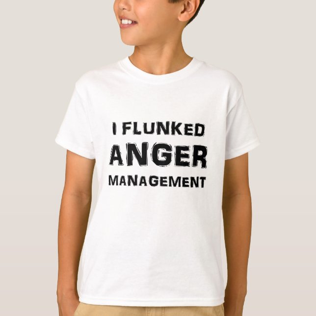 T-shirt J'ai échoué à la gestion de colère (Devant)