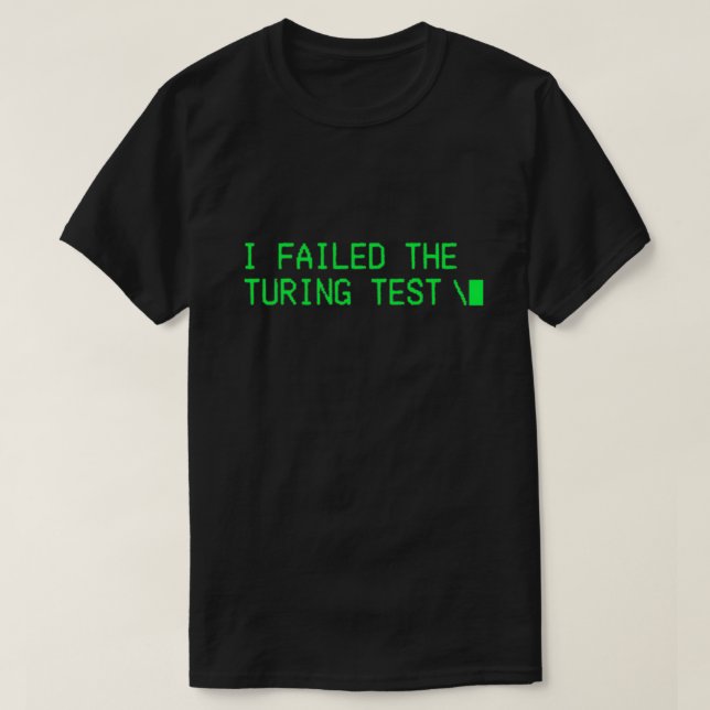 T-shirt J'Ai Échoué Le Sentiment Ai Turing Test (Design devant)