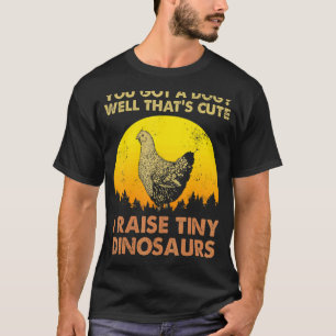 T-shirt J'Ai Élevé De Petits Dinosaures Poulet Vintage