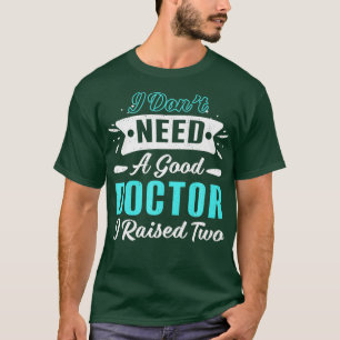 T-shirt J'Ai Élevé Deux Médecins Fier Papa Maman Deux M