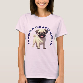 T-shirt J'ai embrassé un chiot Pug