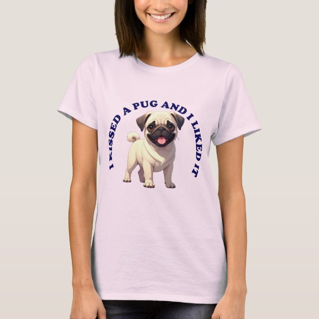 T-shirt J'ai embrassé un chiot Pug (Devant)