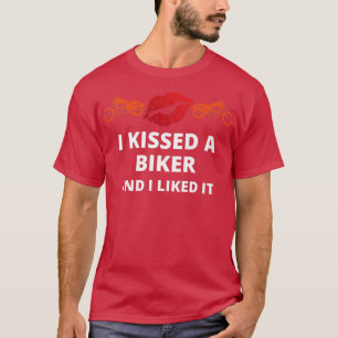 T-shirt J'ai embrassé-un moker et j'ai aimé le motard drôl