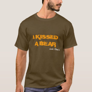 T-shirt J'AI EMBRASSÉ UN OURS, et je l'ai aimé !