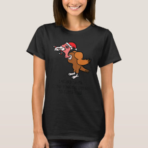 T-shirt J'ai entendu le Père Noël descendre la dinde anti 