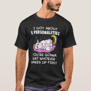 T-shirt J'ai environ 5 personnalités que vous allez avoir