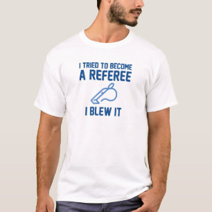 T-shirt J'Ai Essayé De Devenir Arbitre