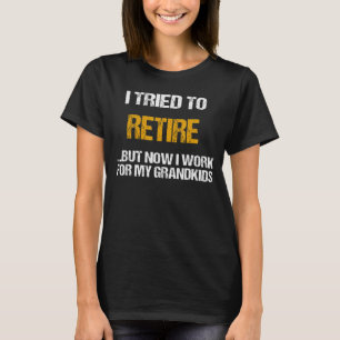 T-shirt J'Ai Essayé De Me Retirer Mais Maintenant Je Trava