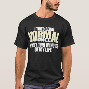 T-shirt J'ai essayé d'être normal par le passé