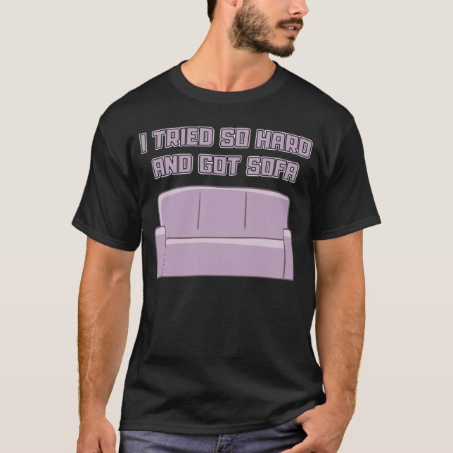 T-shirt J'ai essayé si dur et a obtenu Sofa paresseux rela (Devant)