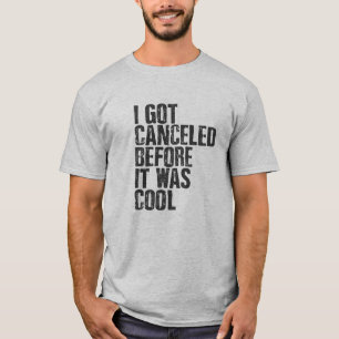 T-shirt J'ai été annulé avant qu'il ne soit cool - chem
