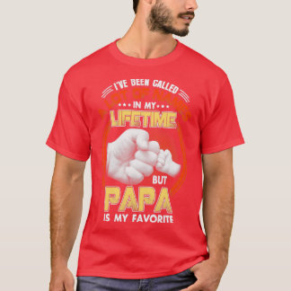 T-shirt J'Ai Été Appelé Beaucoup De Noms Papa Est Mon Favo