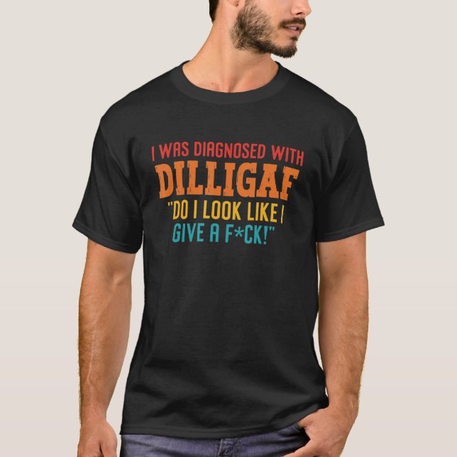 T-shirt J'Ai Été Diagnostiqué Avec Dilligaf Est-Ce Que J'A (Devant)