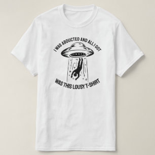 T-shirt J'ai été enlevé et tout ce que j'ai eu c'était ce 