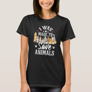 T-shirt J'Ai Été Fait Pour Sauver Les Animaux Animaux Anim