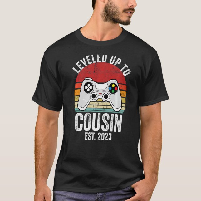 T-shirt J'Ai Été Jusqu'Au Niveau Cousin 2023 Déverrouillé  (Devant)