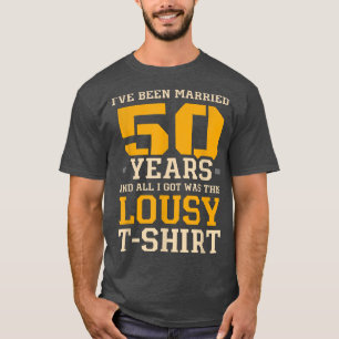 T-shirt J'ai été marié 50 ans Anniversaire de mariage coup