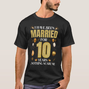 T-shirt J'ai été marié depuis 10 ans 10e anniversaire de m