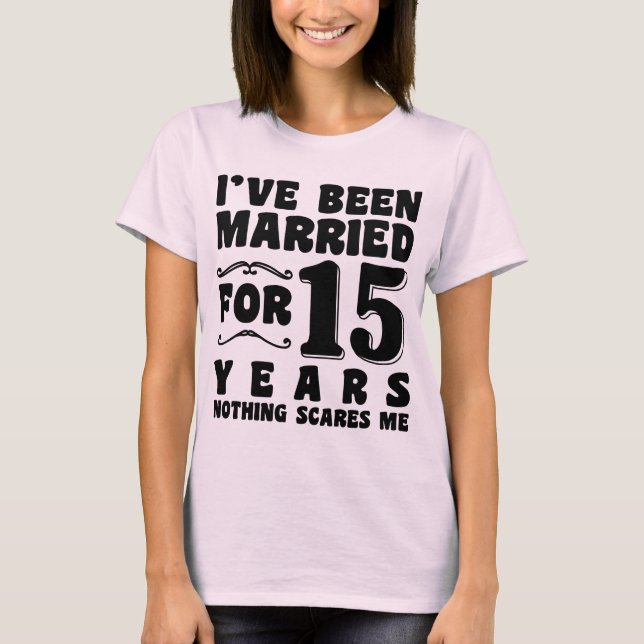 T-shirt J'ai été marié pendant 15 ans Fête de mariage drôl (Devant)