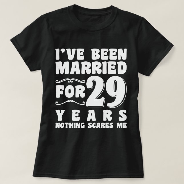 T-shirt J'ai été marié pendant 29 ans Fête de mariage drôl (Design devant)