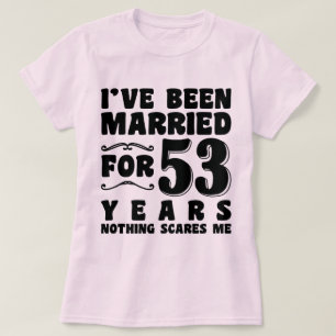T-shirt J'ai été marié pendant 53 ans Cadeau d'anniversair