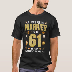T-shirt J'ai été marié pendant 61 ans 61e anniversaire de