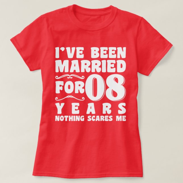 T-shirt J'ai été marié pendant 8 ans Fête de mariage drôle (Design devant)