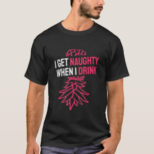 T-shirt J'Ai Été Naughty Quand J'Ai Boi De La Blague À L'A